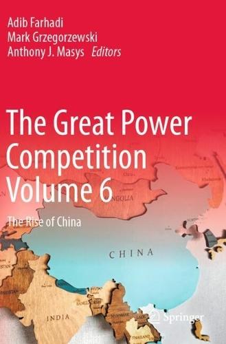The Great Power Competition Volume 6: The Rise of China