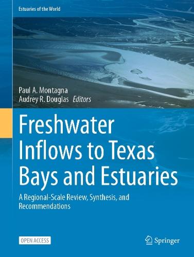 Freshwater Inflows to Texas Bays and Estuaries: A Regional-Scale Review, Synthesis, and Recommendations