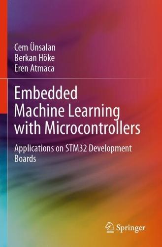 Embedded Machine Learning with Microcontrollers: Applications on STM32 Development Boards