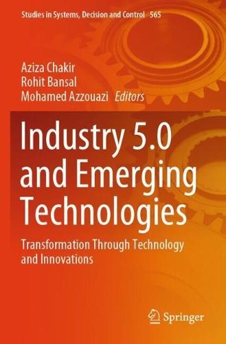 Industry 5.0 and Emerging Technologies: Transformation Through Technology and Innovations