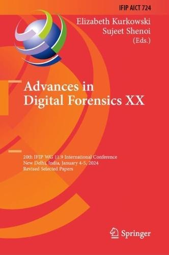 Advances in Digital Forensics XX: 20th IFIP WG 11.9 International Conference, New Delhi, India, January 4–5, 2024, Revised Selected Papers