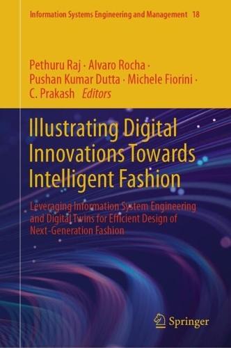 Illustrating Digital Innovations Towards Intelligent Fashion: Leveraging Information System Engineering and Digital Twins for Efficient Design of Next-Generation Fashion