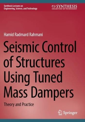 Seismic Control of Structures Using Tuned Mass Dampers: Theory and Practice