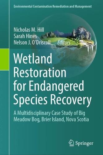 Wetland Restoration for Endangered Species Recovery: A Multidisciplinary Case Study of Big Meadow Bog, Brier Island, Nova Scotia