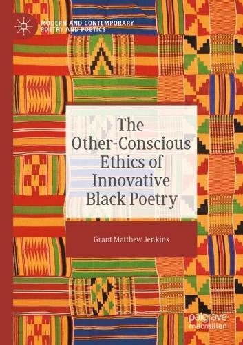 The Other-Conscious Ethics of Innovative Black Poetry