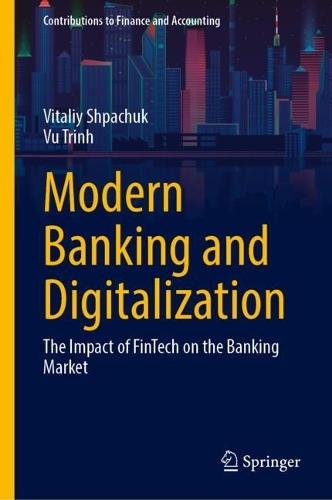 Modern Banking and Digitalization: The Impact of FinTech on the Banking Market