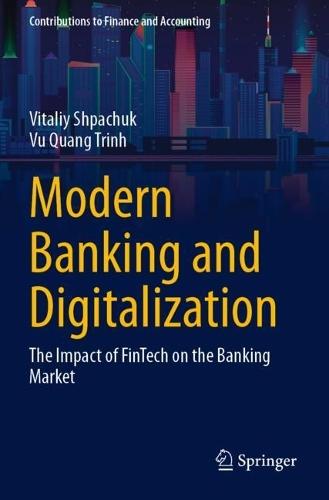 Modern Banking and Digitalization: The Impact of FinTech on the Banking Market