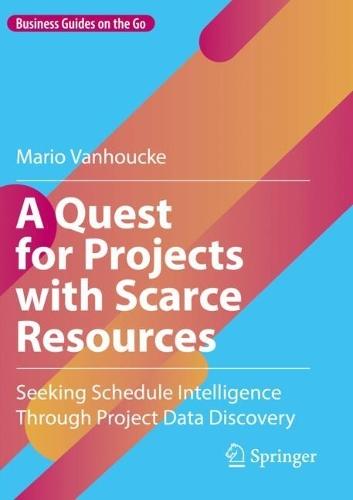A Quest for Projects with Scarce Resources: Seeking Schedule Intelligence Through Project Data Discovery