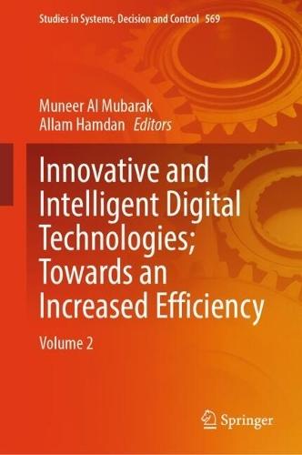 Innovative and Intelligent Digital Technologies; Towards an Increased Efficiency: Volume 2