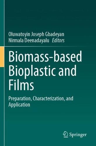 Biomass-based Bioplastic and Films: Preparation, Characterization, and Application