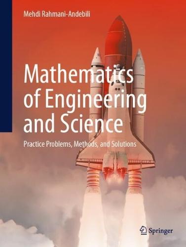 Mathematics of Engineering and Science: Practice Problems, Methods, and Solutions