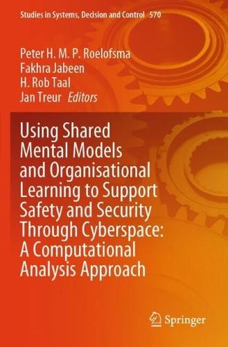 Using Shared Mental Models and Organisational Learning to Support Safety and Security Through Cyberspace: A Computational Analysis Approach