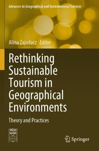 Rethinking Sustainable Tourism in Geographical Environments: Theory and Practices