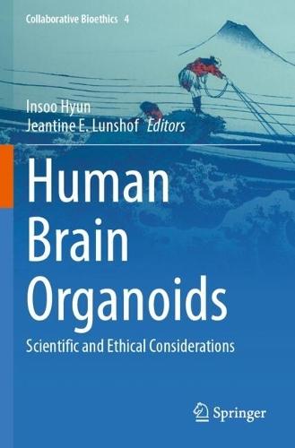 Human Brain Organoids: Scientific and Ethical Considerations