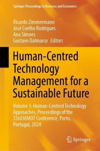 Human-Centred Technology Management for a Sustainable Future: Volume 1: Human-Centred Technology Approaches, Proceedings of the 33rd IAMOT Conference, Porto, Portugal, 2024