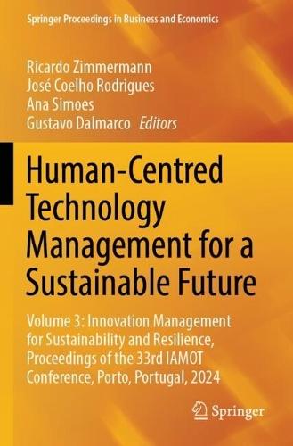 Human-Centred Technology Management for a Sustainable Future: Volume 3: Innovation Management for Sustainability and Resilience, Proceedings of the 33rd IAMOT Conference, Porto, Portugal, 2024