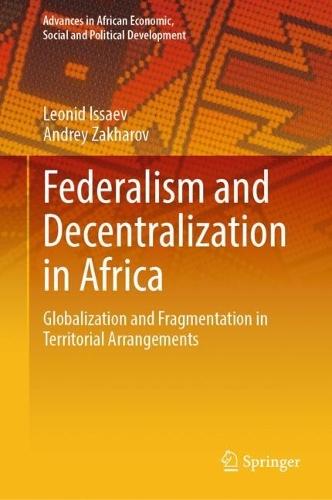 Federalism and Decentralization in Africa: Globalization and Fragmentation in Territorial Arrangements