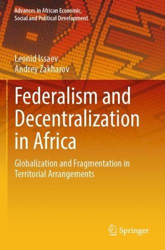 Federalism and Decentralization in Africa: Globalization and Fragmentation in Territorial Arrangements