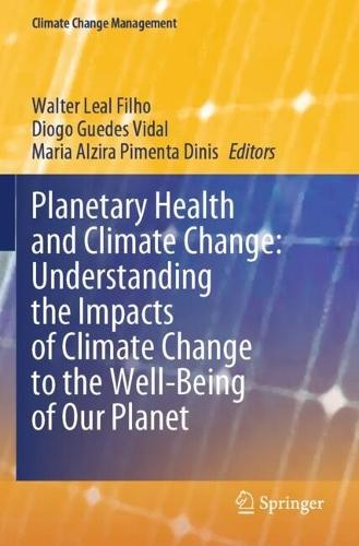 Planetary Health and Climate Change: Understanding the Impacts of Climate Change to the Well-Being of Our Planet