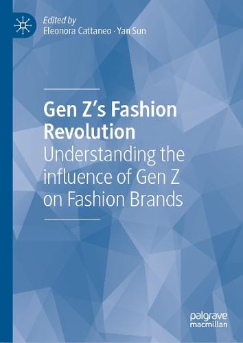 Gen Z's Fashion Revolution: Understanding the influence of Gen Z on Fashion Brands