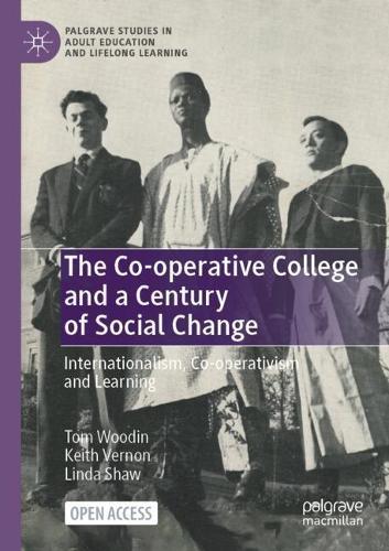 The Co-operative College and a Century of Social Change: Internationalism, Co-operativism and Learning
