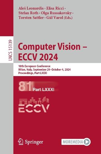 Computer Vision – ECCV 2024: 18th European Conference, Milan, Italy, September 29–October 4, 2024, Proceedings, Part LXXXI