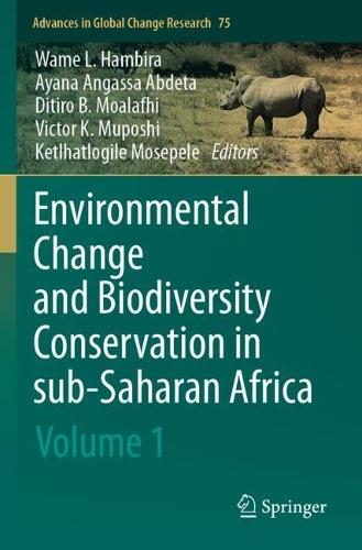 Environmental Change and Biodiversity Conservation in sub-Saharan Africa: Volume 1