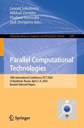Parallel Computational Technologies: 18th International Conference, PCT 2024, Chelyabinsk, Russia, April 2–4, 2024, Revised Selected Papers