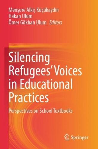 Silencing Refugees’ Voices in Educational Practices: Perspectives on School Textbooks