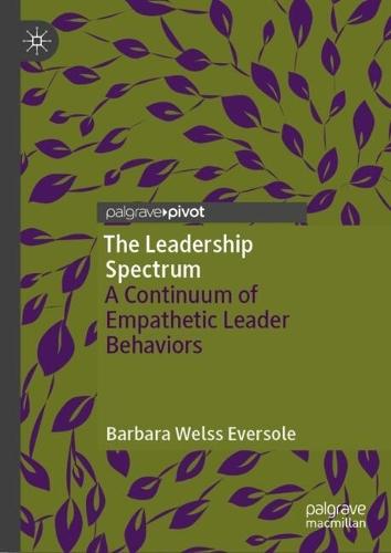 The Leadership Spectrum: A Continuum of  Empathetic Leader Behaviors