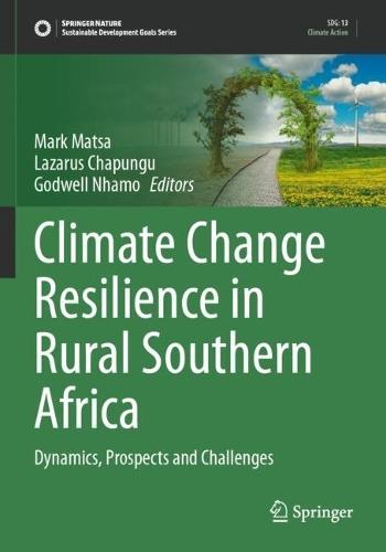 Climate Change Resilience in Rural Southern Africa: Dynamics, Prospects and Challenges