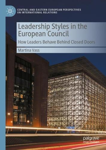 Leadership Styles in the European Council: How Leaders Behave Behind Closed Doors
