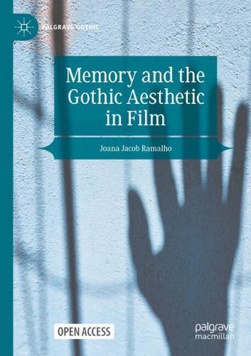 Memory and the Gothic Aesthetic in Film