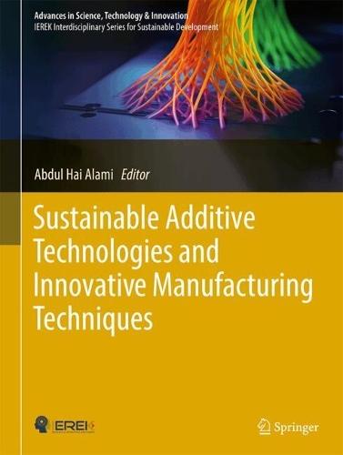 Sustainable Additive Technologies and Innovative Manufacturing Techniques