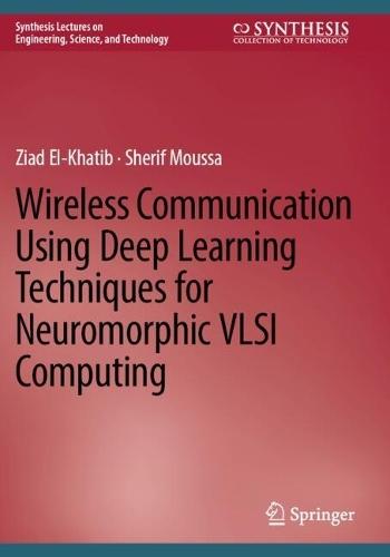 Wireless Communication Using Deep Learning Techniques for Neuromorphic VLSI Computing
