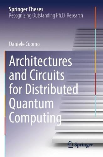 Architectures and Circuits for Distributed Quantum Computing