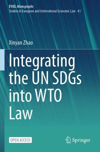 Integrating the UN SDGs into WTO Law