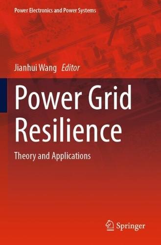 Power Grid Resilience: Theory and Applications