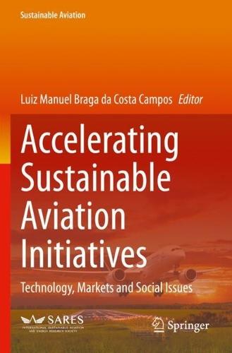 Accelerating Sustainable Aviation Initiatives: Technology, Markets and Social Issues