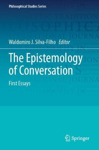 The Epistemology of Conversation: First Essays