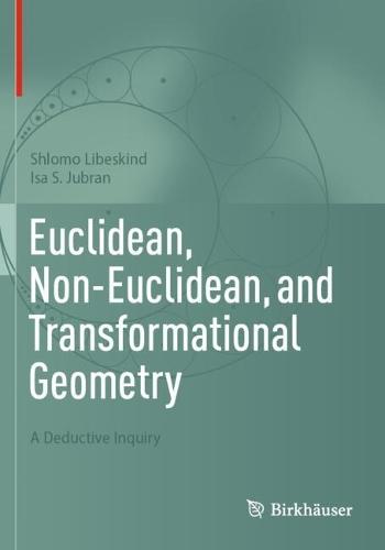 Euclidean, Non-Euclidean, and Transformational Geometry: A Deductive Inquiry