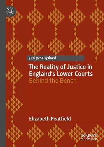 The Reality of Justice in England’s Lower Courts: Behind the Bench