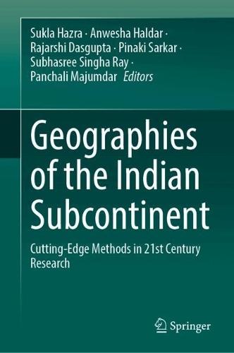 Geographies of the Indian Subcontinent: Cutting-Edge Methods in 21st Century Research