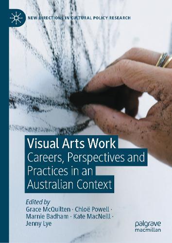 Visual Arts Work: Careers, Perspectives and Practices in an Australian Context