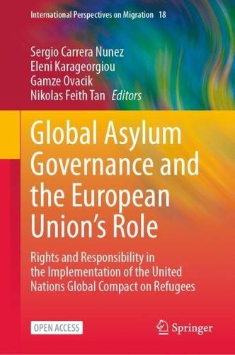 Global Asylum Governance and the European Union's Role: Rights and Responsibility in the Implementation of the United Nations Global Compact on Refugees
