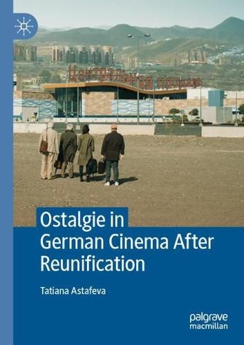 Ostalgie in German Cinema After Reunification