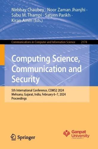 Computing Science, Communication and Security: 5th International Conference, COMS2 2024, Mehsana, Gujarat, India, February 6–7, 2024, Proceedings