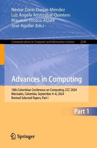 Advances in Computing: 18th Colombian Conference on Computing, CCC 2024, Manizales, Colombia, September 4–6, 2024, Revised Selected Papers, Part I
