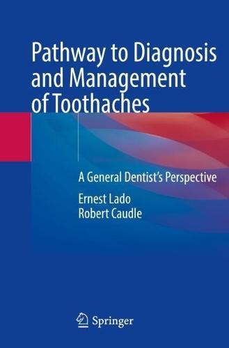 Pathway to Diagnosis and Management of Toothaches: A General Dentist’s Perspective