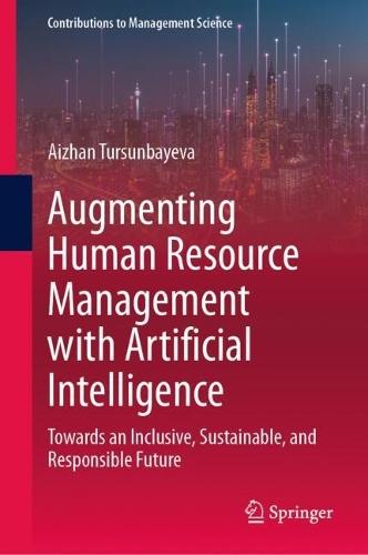 Augmenting Human Resource Management with Artificial Intelligence: Towards an Inclusive, Sustainable, and Responsible Future